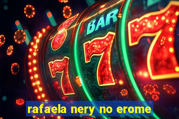 rafaela nery no erome